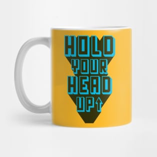 Hold Your Head Up Mug